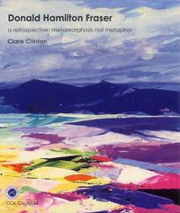 Cover image for Donald Hamilton Fraser: A Retrospective: Metamorphosis Not Metaphor