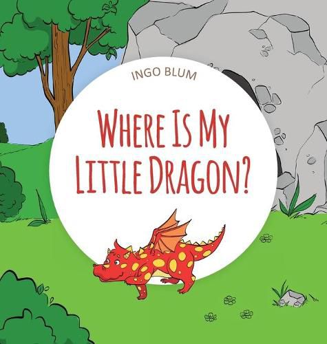 Where Is My Little Dragon: A Funny Seek-And-Find Book