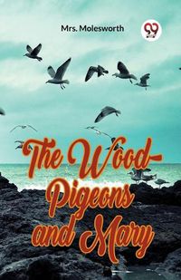 Cover image for The Wood-Pigeons and Mary (Edition2023)