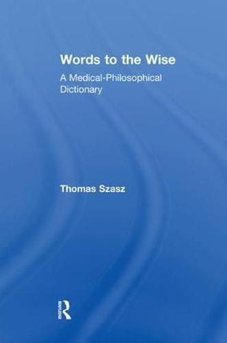 Cover image for Words to the Wise: A Medical-Philosophical Dictionary