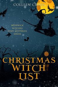 Cover image for Christmas Witch List: A Westwick Witches Cozy Mystery