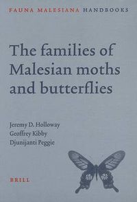 Cover image for The Families of Malesian Moths and Butterflies