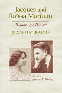 Cover image for Jacques and Raissa Maritain: Beggars for Heaven