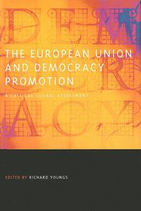 Cover image for The European Union and Democracy Promotion: A Critical Global Assessment