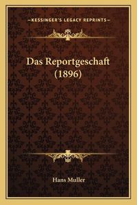 Cover image for Das Reportgeschaft (1896)