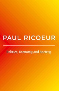 Cover image for Politics, Economy, and Society - Writings and Lectures, volume 4