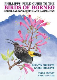 Cover image for Phillipps' Field Guide to the Birds of Borneo: Sabah, Sarawak, Brunei, and Kalimantan - Fully Revised Third Edition