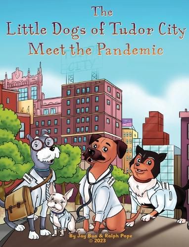 Cover image for The Little Dogs of Tudor City Meet the Pandemic