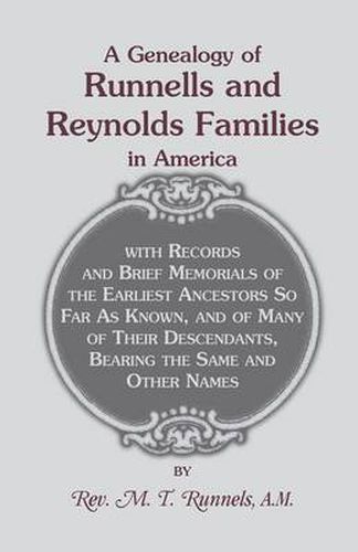 Cover image for A Genealogy of Runnells and Reynolds Families in America; Runnels, Runels, Runnels, Runeles, Runells, Runnells, Runils, Runails, Renolls and Reynold