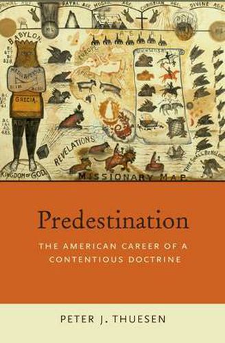 Cover image for Predestination: The American Career of a Contentious Doctrine