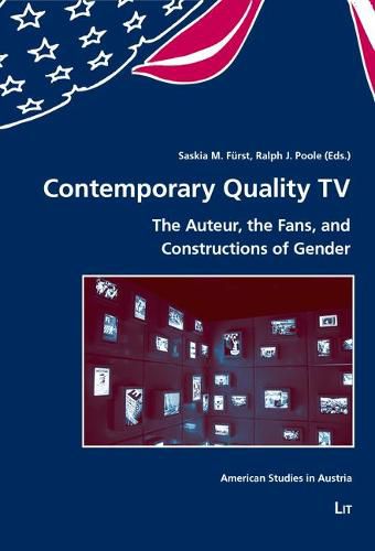 Contemporary Quality TV: The Auteur, the Fans, and Constructions of Gender