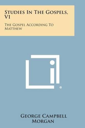 Studies in the Gospels, V1: The Gospel According to Matthew