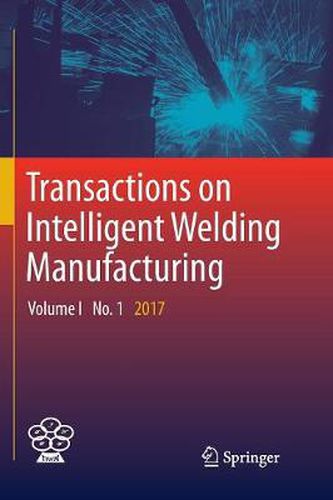 Cover image for Transactions on Intelligent Welding Manufacturing: Volume I No. 1  2017