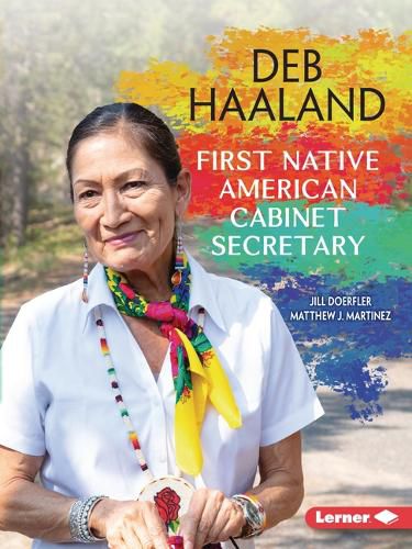 Cover image for Deb Haaland: First Native American Cabinet Secretary