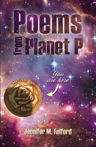 Cover image for Poems from Planet P: You are Here, Portland, Ore.