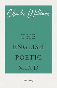 Cover image for The English Poetic Mind: An Essay