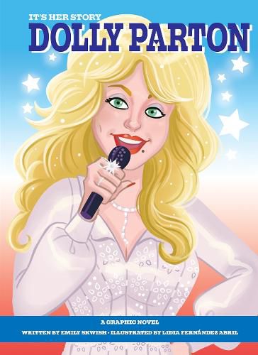 It's Her Story Dolly Parton A Graphic Novel: A Graphic Novel