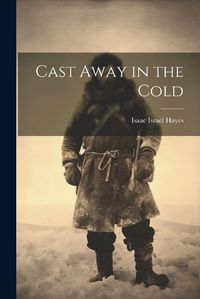 Cover image for Cast Away in the Cold