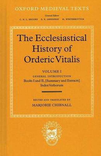 Cover image for The Ecclesiastical History of Orderic Vitalis: Volume I: General Introduction, Books I and II, Index Verborum