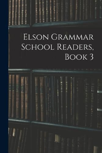 Cover image for Elson Grammar School Readers, Book 3