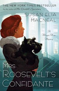 Cover image for Mrs. Roosevelt's Confidante: A Maggie Hope Mystery