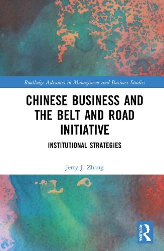 Cover image for Chinese Business and the Belt and Road Initiative: Institutional Strategies