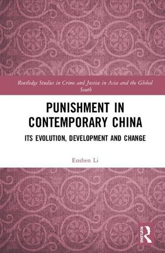 Cover image for Punishment in Contemporary China: Its Evolution, Development and Change