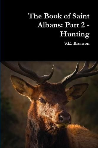 Cover image for The Book of Saint Albans: Part 2 - Hunting