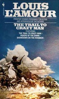 Cover image for The Trail to Crazy Man: Stories