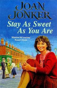 Cover image for Stay as Sweet as You Are: A heart-warming family saga of hope and escapism