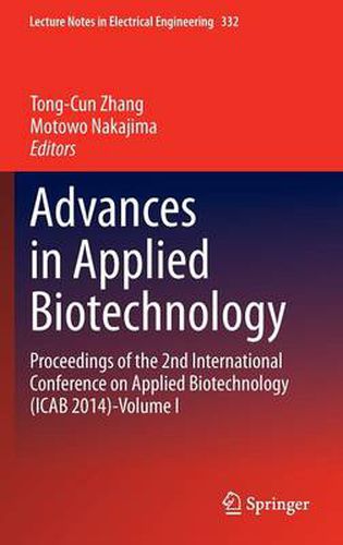 Cover image for Advances in Applied Biotechnology: Proceedings of the 2nd International Conference on Applied Biotechnology (ICAB 2014)-Volume I