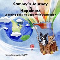 Cover image for Sammy's Journey to Happiness: Learning Skills to Cope with Depression