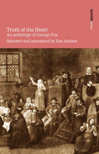 Cover image for Truth of the Heart: An Anthology of George Fox