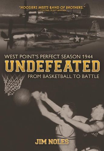 Cover image for Undefeated: From Basketball to Battle: West Point's Perfect Season, 1944