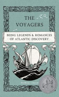 Cover image for The Voyagers: Being Legends and Romances of Atlantic Discovery