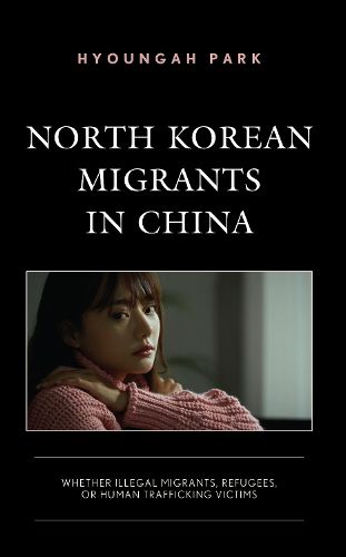 Cover image for North Korean Migrants in China