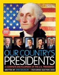 Cover image for Our Country's Presidents: A Complete Encyclopedia of the U.S. Presidency, 2020 Edition