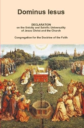 Cover image for Dominus Iesus, Declaration on the Unicity and Salvific Universality of Jesus Christ and the Church