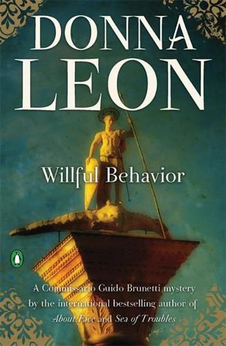 Cover image for Willful Behavior: A Commissario Guido Brunetti Mystery