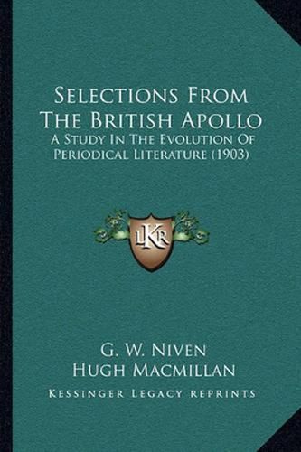 Cover image for Selections from the British Apollo: A Study in the Evolution of Periodical Literature (1903)