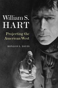 Cover image for William S. Hart: Projecting the American West