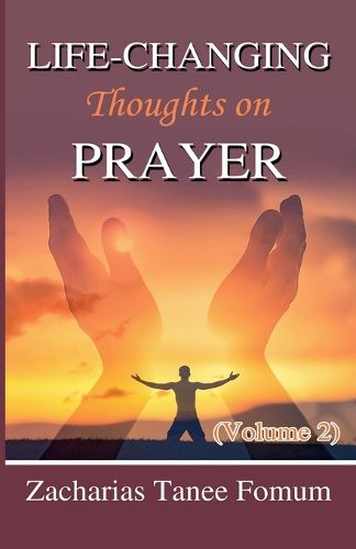 Life-Changing Thoughts on Prayer (Volume 2)