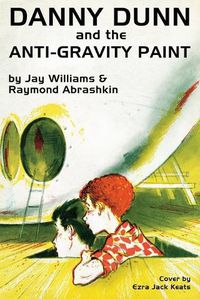 Cover image for Danny Dunn and the Anti-Gravity Paint