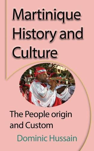 Cover image for Martinique History and Culture: The People origin and Custom