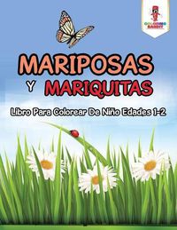 Cover image for Mariposas Y Mariquitas: Libro Para Colorear De Nino Edades 1-2