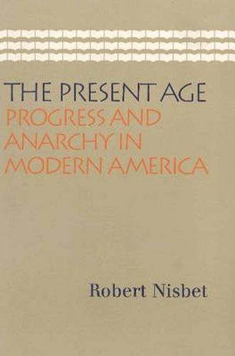 Present Age: Progress & Anarchy in Modern America