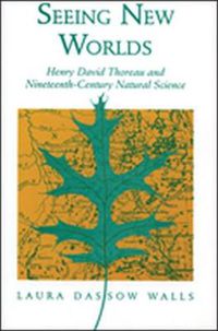 Cover image for Seeing New Worlds: Henry David Thoreau and Nineteenth-century Natural Science