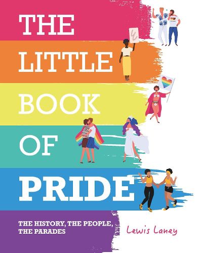 Cover image for The Little Book of Pride: The History, the People, the Parades