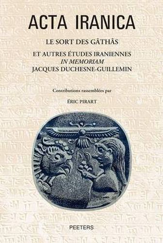 Cover image for Le Sort Des Gathas Et Autres Etudes Iraniennes in Memoriam Jacques Duchesne-Guillemin