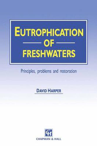 Cover image for Eutrophication of Freshwaters: Principles, problems and restoration